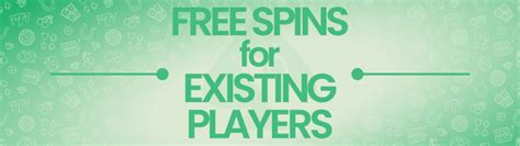 Free Spins Existing Customers .